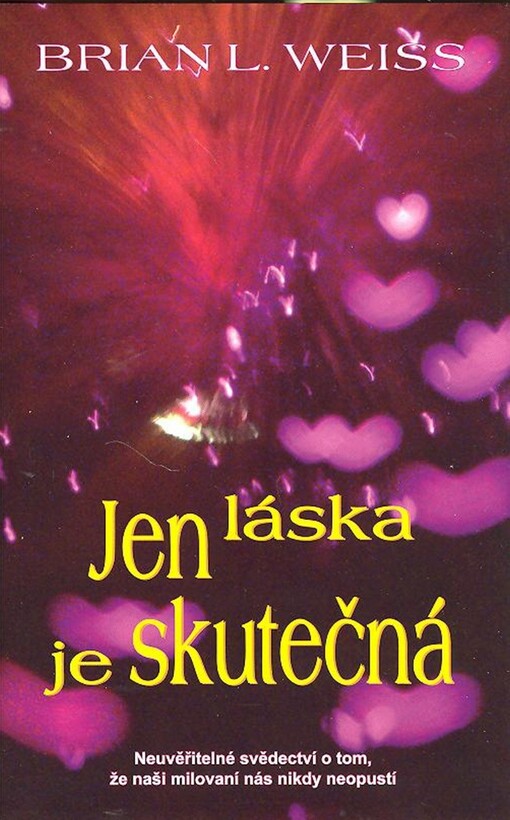 Jen láska je skutečná - Brian L. Weiss
