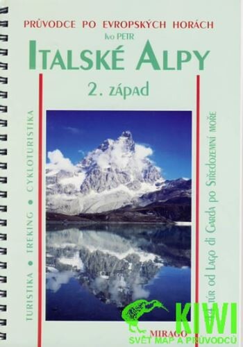 Italské Alpy : turistika, treking, cykloturistika + lyžařské terény : evropské hory českýma očima. II. část, Západ