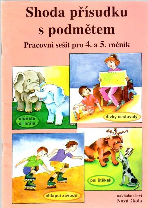 Shoda přísudku s podmětem : pracovní sešit pro 4. a 5. ročník