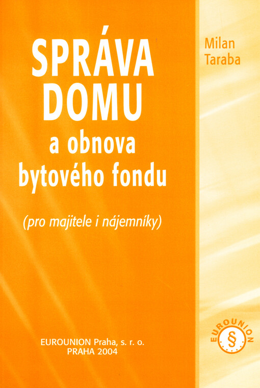 Správa domu a obnova bytového fondu: [(pro majitele i nájemníky)]