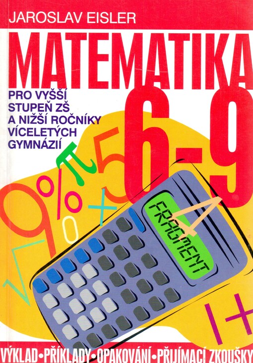 Matematika 6-9 pro vyšší stupeň ZŠ a nižší ročníky víceletých gymnázií