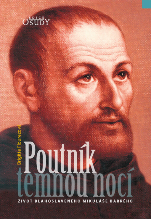 Poutník temnou nocí : život blahoslaveného Mikuláše Barrého