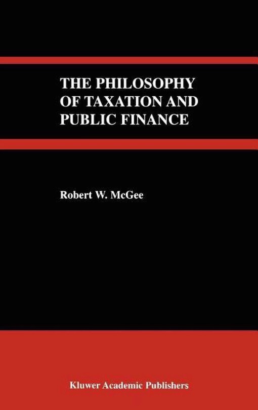 The Philosophy of Taxation and Public Finance