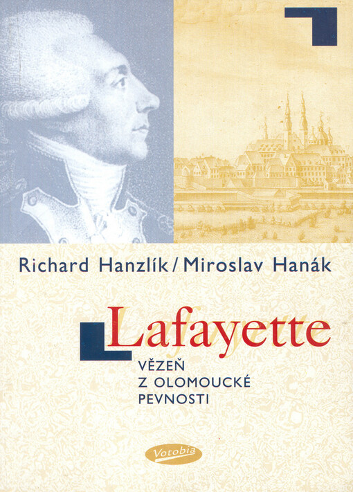 Lafayette - vězeň z olomoucké pevnosti