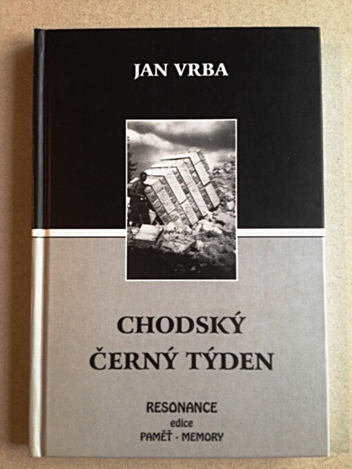 Černý chodský týden : pamětní záznamy : psáno v létech 1945-1946