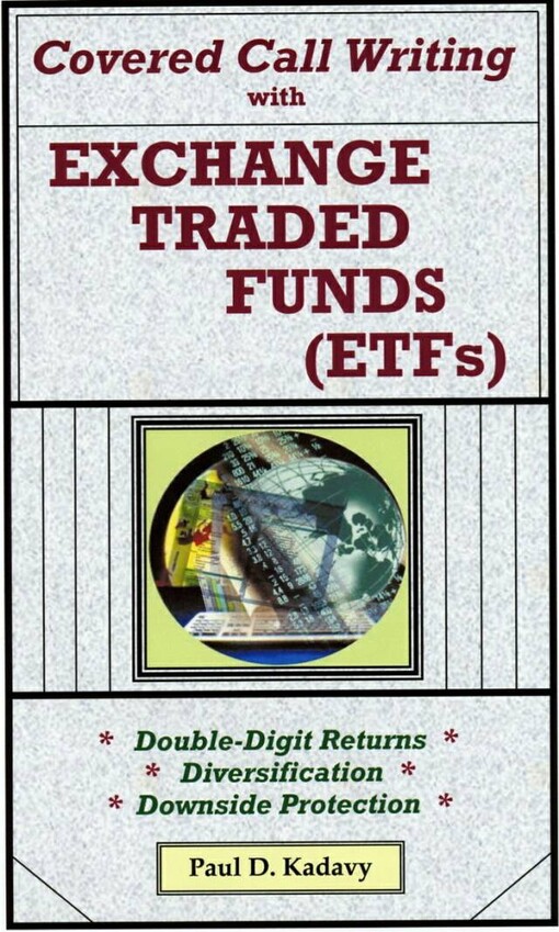 Covered Call Writing With Exchange Traded Funds (ETFs): Double-Digit Returns, Diversification, Downside Protection
