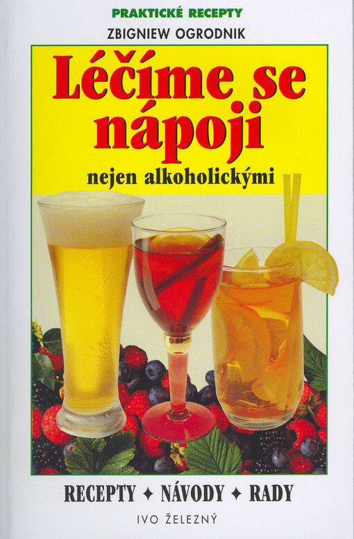 Léčíme se nápoji nejen alkoholickými: [recepty, návody, rady]