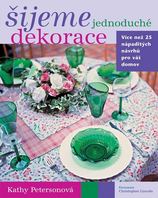 Šijeme jednoduché dekorace: více než 25 nápaditých podnětů k výzdobě bytu