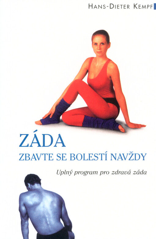 Záda: zbavte se bolestí navždy : úplný program pro zdravá záda
