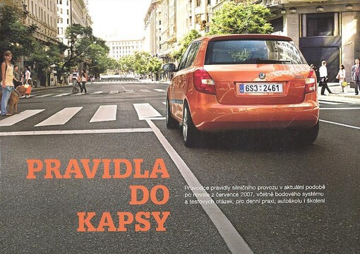 Pravidla do kapsy : aktuální znění zákona o provozu na pozemních komunikacích, souvisejících předpisů, bodového systému a testových otázek po úpravách v červenci 2007 - pro praxi, autoškolu i školení