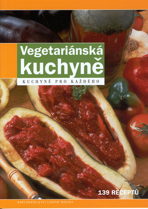 Vegetariánská kuchyně : polévky, předkrmy, saláty, hlavní pokrmy, přílohy, dezerty