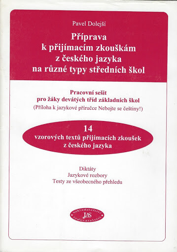Příprava k přijímacím zkouškám z českého jazyka na různé typy středních škol : pracovní sešit pro žáky devátých tříd základních škol : (příloha k jazykové příručce Nebojte se češtiny!)