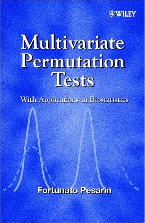 Multivariate Permutation Tests : With Applications in Biostatistics