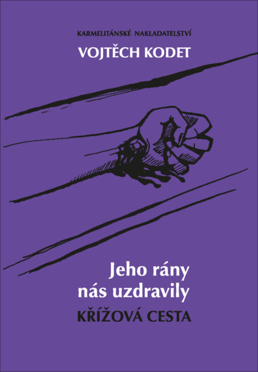 Jeho rány nás uzdravily : křížová cesta