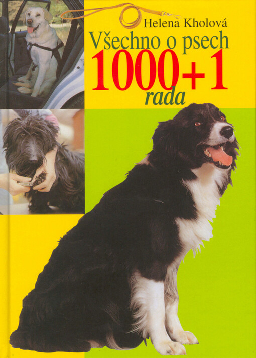 Všechno o psech : 1000 + 1 rada
