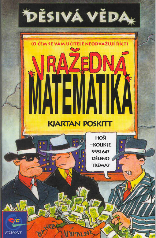 Vražedná matematika: (o čem se vám učitelé neodvažují říct)