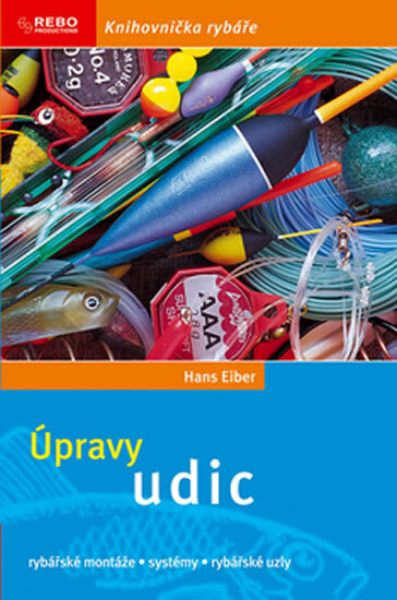 Úpravy udic: rybářské montáže, systémy, rybářské uzly