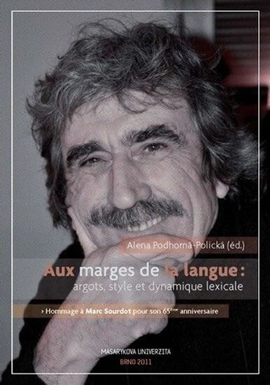 Aux marges de la langue: argots, style et dynamique lexicale :hommage à Marc Sourdot pour son 65ème anniversaire 