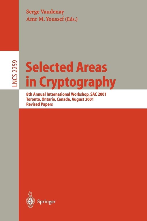 Selected areas in cryptography : 8th Annual International Workshop, SAC 2001, Toronto, Ontario, Canada, August 16-17, 2001