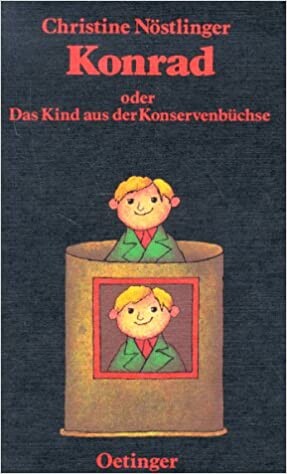 Konrad, oder, Das Kind aus der Konservenbüchse