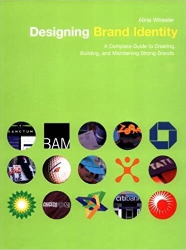 Designing Brand Identity: A Complete Guide to Creating, Building, and Maintaining Strong Brands