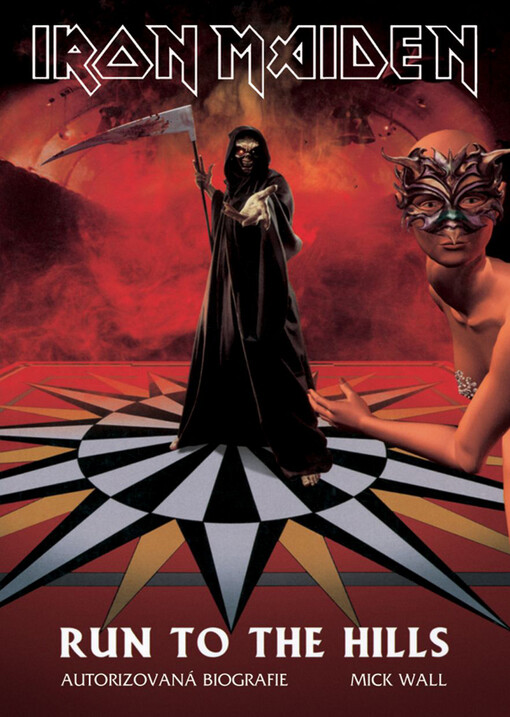 Iron Maiden : run to the hills : autorizovaná biografie