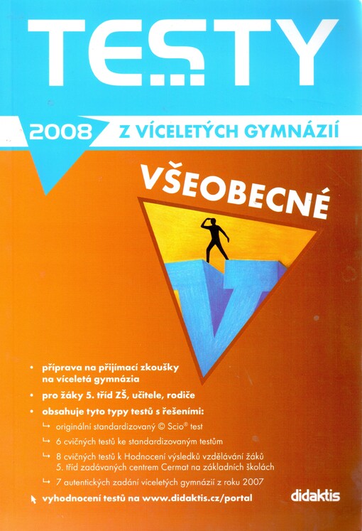 Testy z víceletých gymnázií všeobecné znalosti 2008 -- příprava na přijímací zkoušky na víceletá gymnázia pro 5. a 7. třídu