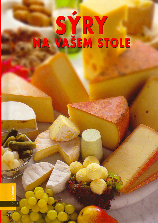 Sýry na vašem stole: 72 receptů