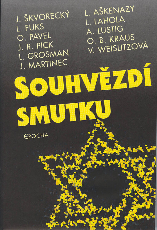 Souhvězdí smutku: [antologie českých a slovenských próz o holokaustu]