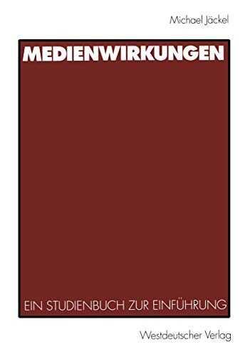 Medienwirkungen : ein Studienbuch zur Einführung