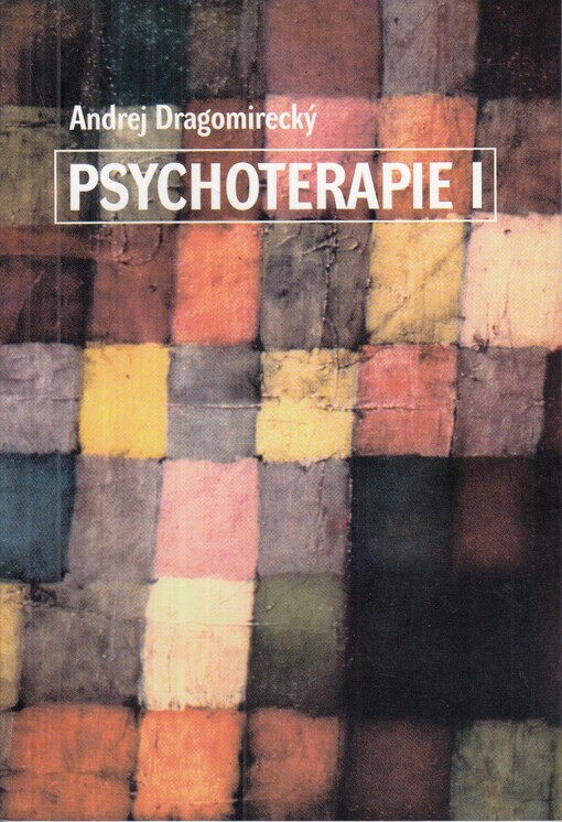 Psychoterapie. Část 1., Základní výcviková příručka hlubinné abreaktivní psychoterapie