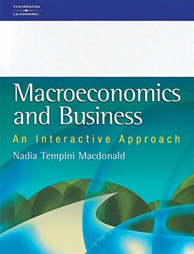 Macroeconomics and Business: An Interactive Approach (Itbp Acquisitions Series)