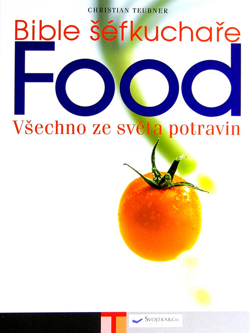 Food : všechno ze světa potravin : [bible šéfkuchaře