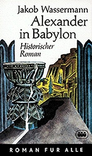 Alexander in Babylon : historischer Roman