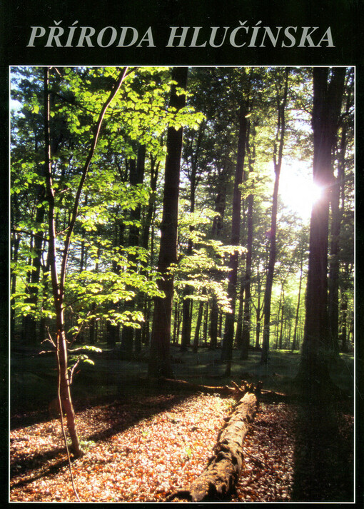 Příroda Hlučínska =: Natural environment of Hlučín region = Die Natur von der Region Hlučín = Przyroda w okolicy Hlučína