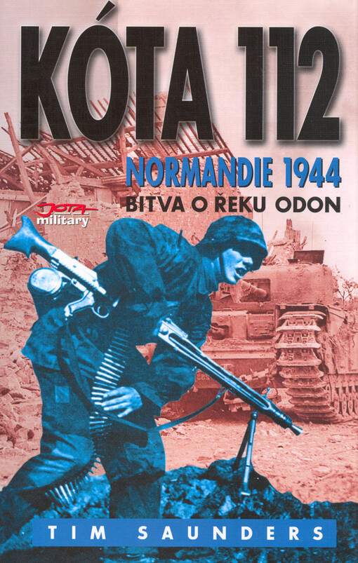 Kóta 112: Normandie : bitva o řeku Odon - 1944, bojiště Evropa