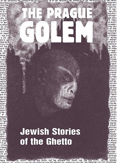 The Prague Golem : Jewish stories of the Ghetto