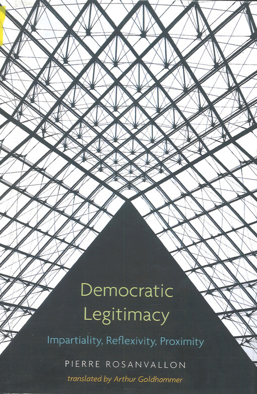 Democratic legitimacy : Impartiality, Reflexivity, Proximity