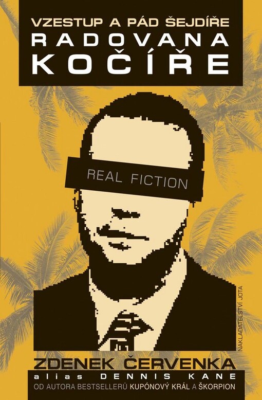 Vzestup a pád šejdíře Radovana Kočíře: real fiction