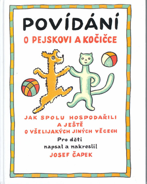 Povídání o pejskovi a kočičce : jak spolu hospodařili a ještě o všelijakých jiných věcech