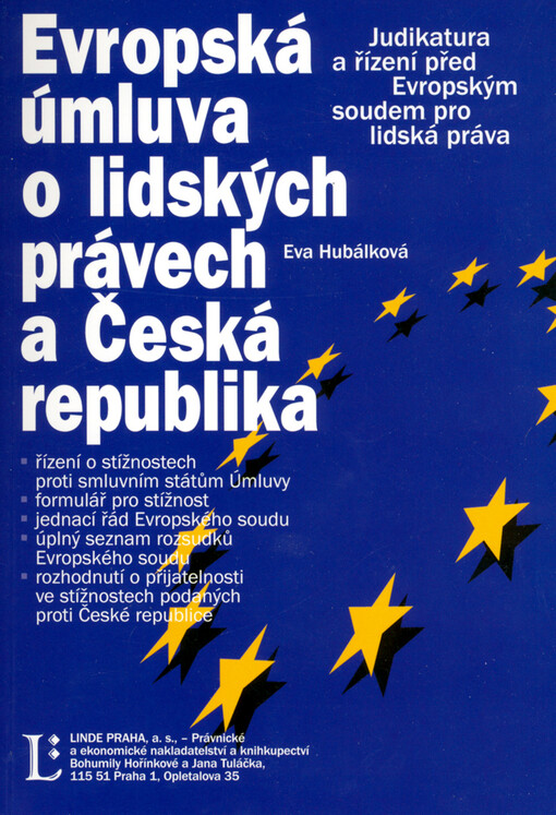 Evropská úmluva o lidských právech a Česká republika: judikatura a řízení před Evropským soudem pro lidská práva : text je sestaven a uspořádán podle stavu k 1.4.2003