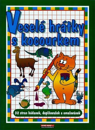 Veselé hrátky s kocourkem 32 stran hádanek, doplňovaček a omalovánek