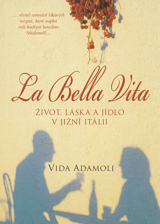 La bella vita : život, láska a jídlo v jižní Itálii