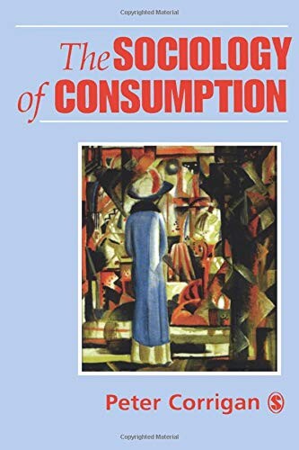 The Sociology of Consumption: An Introduction