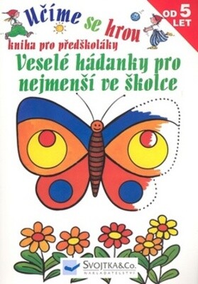 Veselé hádanky pro nejmenší ve školce : kniha pro předškoláky