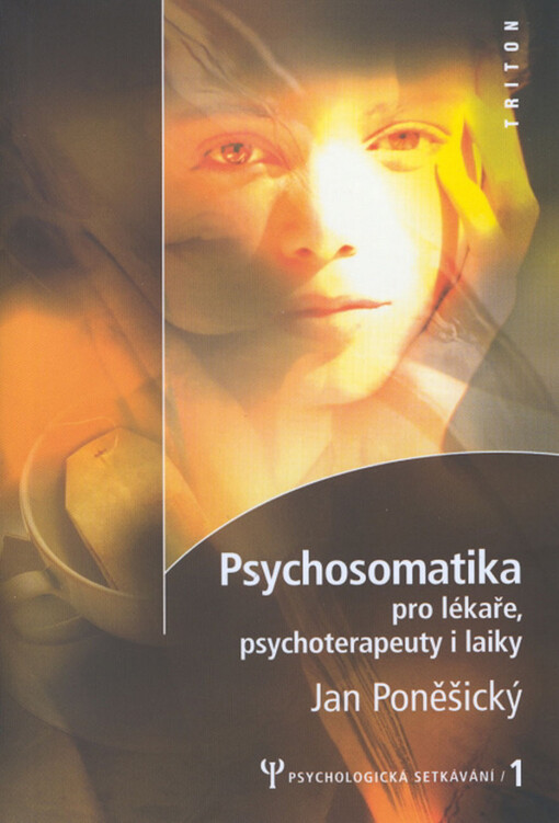 Psychosomatika pro lékaře, psychoterapeuty i laiky, Vyd. 1.