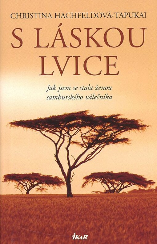 S láskou lvice : jak jsem se stala ženou samburského válečníka
