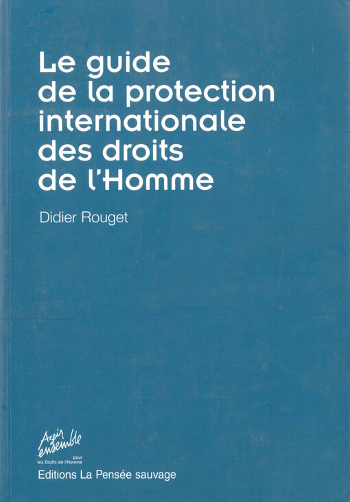 Le guide de la protection internationale des droits de l'homme