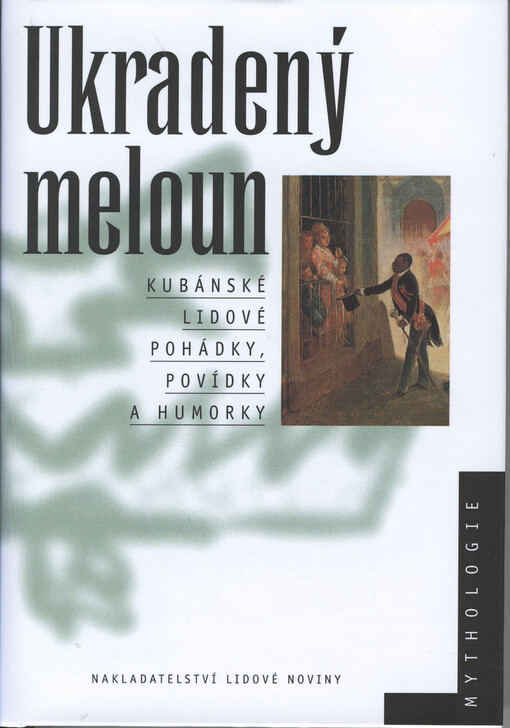 Ukradený meloun: kubánské lidové pohádky, povídky a humorky