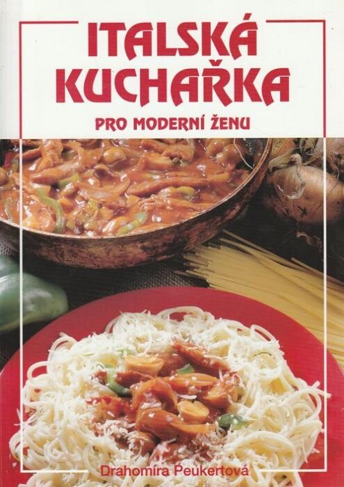 Italská kuchařka pro moderní ženu, České vyd. 1.